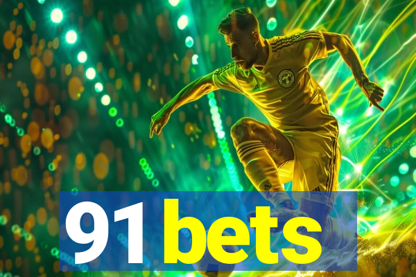 91 bets